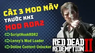 Cách cài ScriptHookRDR2, Lenny’s Mod Loader & Online Content Unlocker mới nhất 2025 | RDR2 MOD