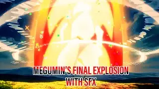 [SFX Edit] Megumin's Last Explosion || Konosuba [4K]