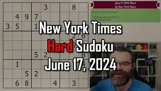 NYT Hard Sudoku Walkthrough | June 17, 2024