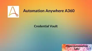 Automation Anywhere A360: Credential Vault