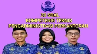 20 SOAL KOMPETENSI TEKNIS PENGADMINISTRASI PERKANTORAN Part 2