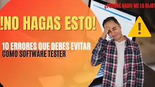 ⛔NO HAGAS ESTO  cuando empiezas en Software Testing🐞