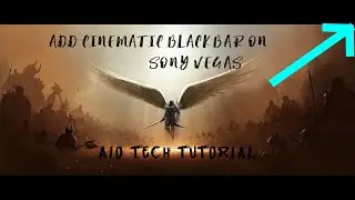 HOW TO ADD CINEMATIC BLACK BAR IN SONY VEGAS 12 , 13, 14, 15, 16, 17