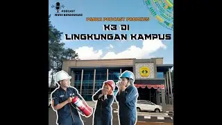 [PODCAST MARI BERDISKUSI] EPS. 7 K3 Di Lingkungan Kampus