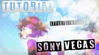 Tutorial amv | effect starburst | Sony Vegas