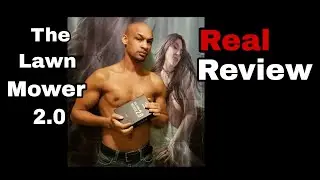 The Lawn Mower 2.0 (Real Review)