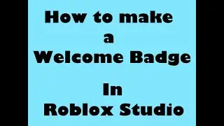 How to make a Welcome Badge | Roblox Studio