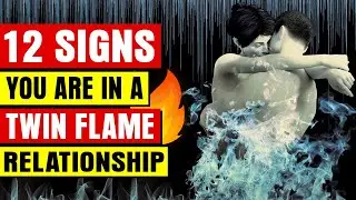 12 Signs You Are in a Twin Flame Relationship - TWIN FLAMES REUNION