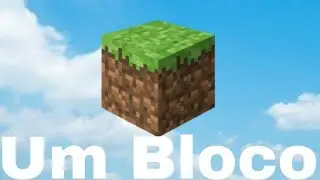Minecraft Um Bloco! #ep1 parte 1/2