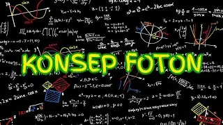 KONSEP FOTON: EFEK FOTOLISTRIK, EFEK COMPTON, DAN SINAR-X