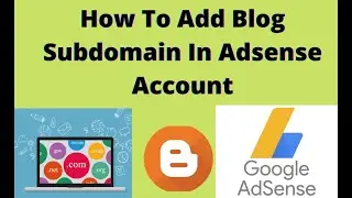Ho To Add Subdomain In Adsense Account | bloggingmath | 2021