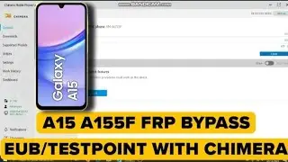 SAMSUNG A15 A155F FRP BYPASS EUB/TESTPOINT METHOD CHIMERA TOOL