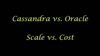 Cassandra vs Oracle : Scale vs Cost