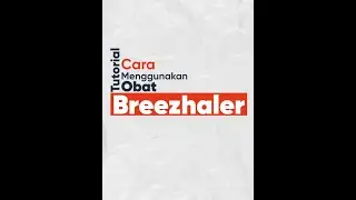 Tutorial menggunakan Obat Breezhaler