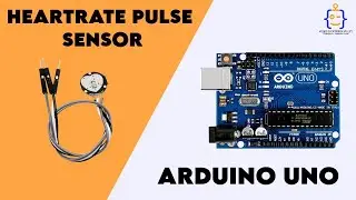 Tutorial 8- How to test Heartrate Pulse Sensor with Arduino Uno