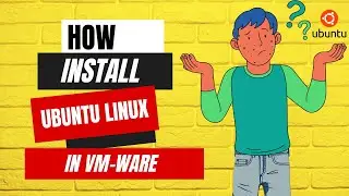 How To Install Ubuntu Linux In VMware | Ubuntu Linux Ko VMware Mai Kaise Install Kare #UbuntuLinux
