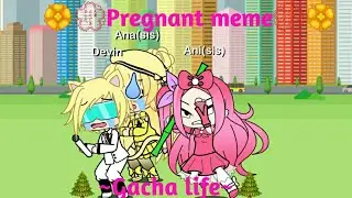 💮Pregnant meme🌸/gacha life/ -_-