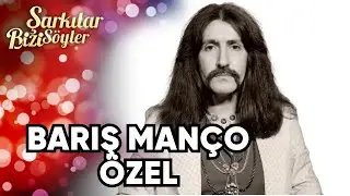 Barış Manço'yu Anlattılar | Şarkılar Bizi Söyler (Bayram Özel)