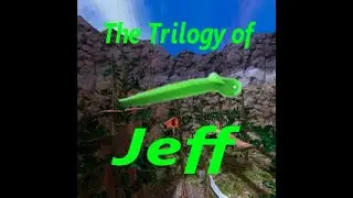 The Trilogy of Jeff..