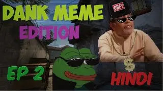 Csgo Dank Meme Moments (part 2) | Hindi