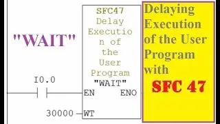 Siemens PLC-Delaying Execution of the User Program with SFC 47 or 