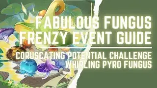[Genshin Impact V3.2]  Fabulous Fungus Frenzy Event Guide | Whirling Pyro Fungus