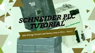L6: Unity Pro (Control Expert) Schneider PLC - Data Storage Formats and Memory Area in PLCs - Part 2