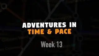 Adventures in Time & Pace - Week 13