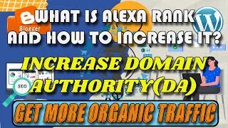 What Is #Alexa Rank and How to Increase It? | Increase #Domain Authority | Get Free Organic #Traffic