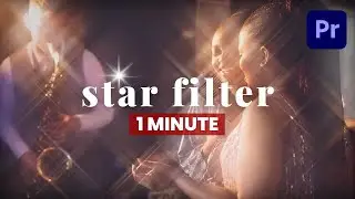 Create a Magical Star Filter in Premiere Pro in Just 60 Seconds!