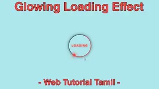 CSS Glowing Loading effect Html and CSS Web Tutorial Tamil 