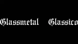 Glassmetal - Glassico (Demo)