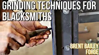 Grinding Techniques- How to use a grinder to enhance your blacksmithing- Brent Bailey Forge