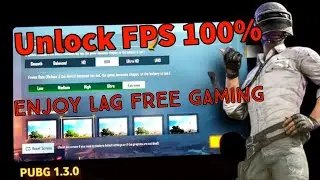 PUBG MOBILE 1.3  UNLOCK FPS Fix Error No Need GFX Tool 100% Working
