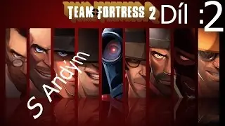 Team Fortress 2 Díl:2 Představení hry