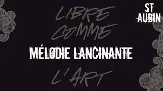 St Aubin - Mélodie lancinante
