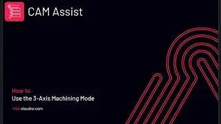 How to Use the 3-Axis Machining Mode