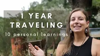 1 Year Traveling - My 10 Personal Learnings