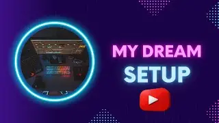 My YouTube Setup | My First Video On My Setup | Dream Setup | 