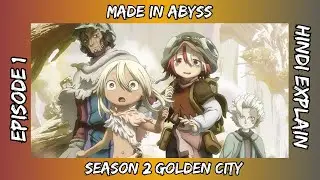 Made in Abyss Season 2 Episode 1 Hindi Explain By Garg Anime Explained