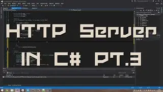 C# HTTP Server Tutorial (3/3)