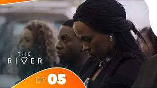 The River - Épisode 05 | Série Africaine Complète | Drame, Trahison & Pouvoir