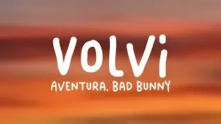 Volví - Aventura, Bad Bunny (Lyrics Video)