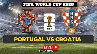 FIFA World Cup 2026 LIVE | Portugal vs Croatia | Watch FIFA World Cup | FIFA Full Match Live