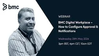 Webinar: BMC Digital Workplace   How To Configure Approval Notifications  Recording