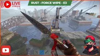 Rust - Vanilla - SOLO  E3  ( Force Wipe )