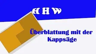 Überblattung für Leisten und Rahmen mit der Kappsäge