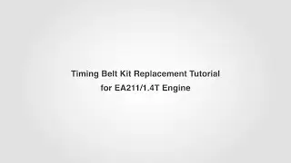 Timing Belt Kit Replacement Tutorial for EA211/1.4T engine