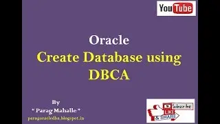 How to Create Database Using DBCA in Oracle  /* Step By Step /*