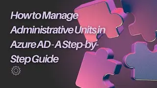 Simplifying Administrative Units in Azure AD